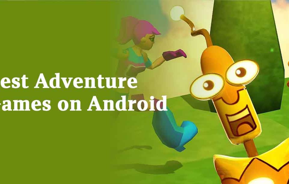 Best Adventure Games on Android