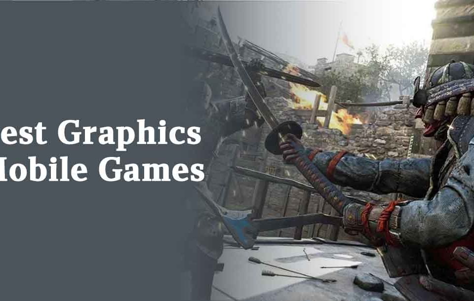 Best Graphics Mobile Games