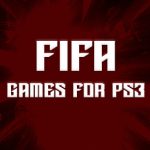 Best FIFA Games for PS3