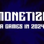 How to Monetize a Game in 2024