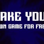 Make Your Own Game for Free