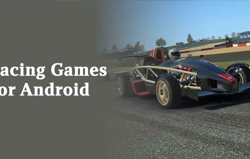 Best Racing Games for Android