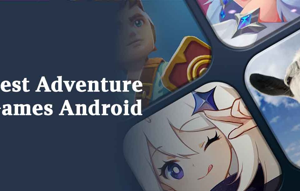 Best Adventure Games Android