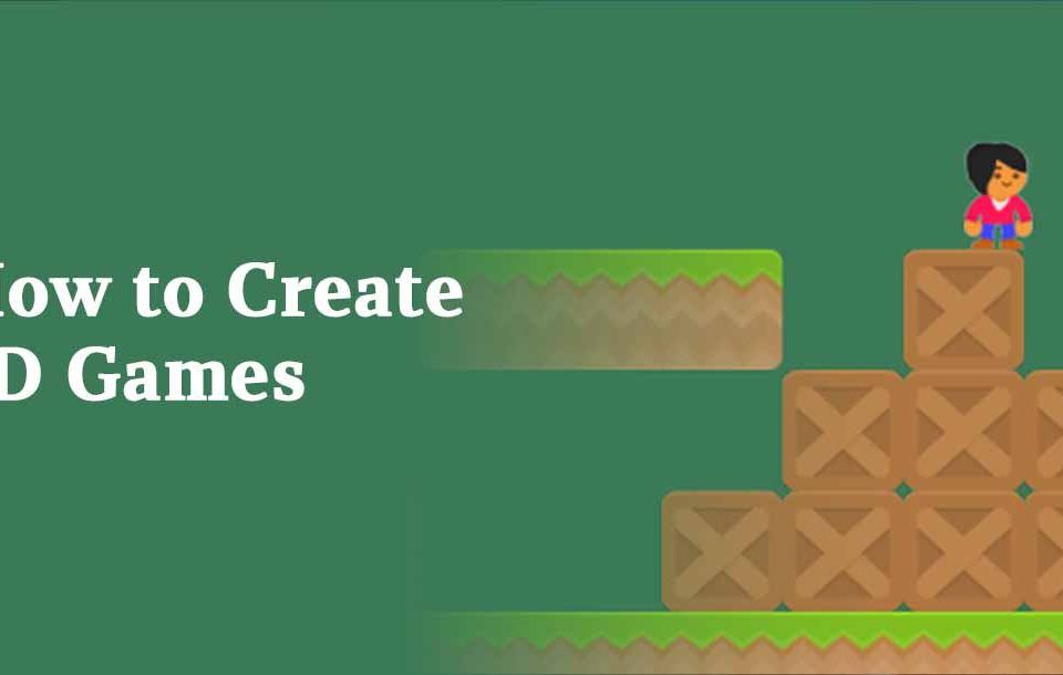 How to Create 2D Games