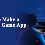 How to Make a Mobile Game App