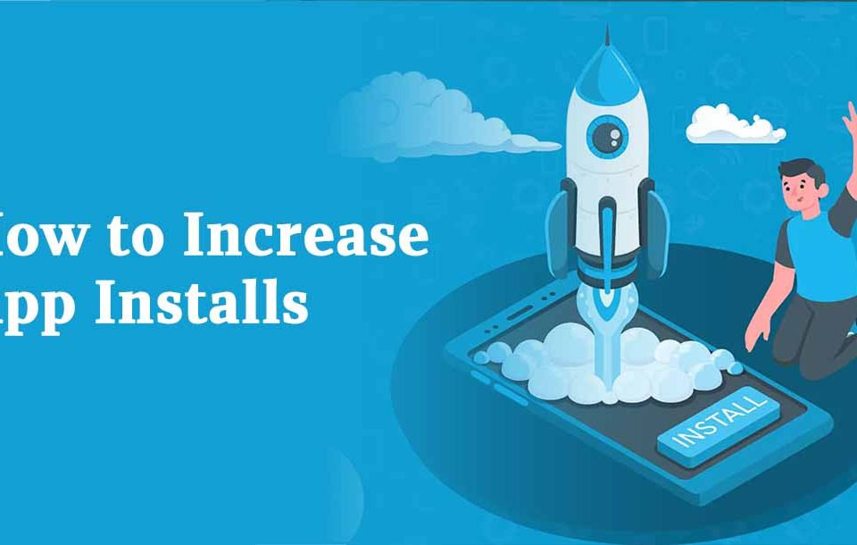 How to Increase App Installs